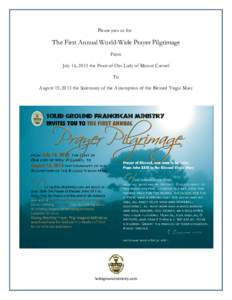 Please join us for  The First Annual World-Wide Prayer Pilgrimage From July 16, 2013 the Feast of Our Lady of Mount Carmel To