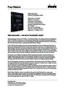 Press Release PRIDE AND GLORY THE ART OF ROCKERS‘ JACKET Author Horst A. Friedrichs Edited by Lars Harmsen Introduction by Colin Fallows