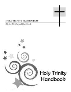 HOLY TRINITY ELEMENTARY  2014 – 2015 School Handbook Holy Trinity Handbook