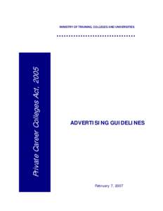 Private Career Colleges Act, 2005  MINISTRY OF TRAINING, COLLEGES AND UNIVERSITIES ADVERTISING GUIDELINES
