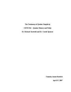 The Testimony of Quaker Simplicity CHTH 564 – Quaker History and Polity Dr. Richard Sartwell and Dr. Carole Spencer