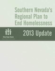 Page | 1  Executive Summary The Southern Nevada Regional Planning Coalition and its Committee on Homelessness are responsible for implementation and evaluation of the Help Hope Home plan to end homelessness. Coordinatio