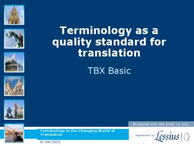 Terminology as a quality standard for translation TBX Basic  Bringing out the best in you.