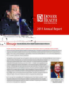 2011 Annual Report Lionel Richie performs at the 2011 NightShine Gala Message THERE’S NOTHING SIMPLE ABOUT CARING FOR THE REGION’S MOST VULNERABLE POPULATIONS. Yet, for more than 150 years, Denver Health has done jus