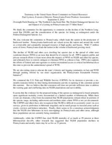 Testimony to the United States House Committee on Natural Resources Paul Lyskava, Executive Director, Pennsylvania Forest Products Association September 8, 2014 Oversight Field Hearing on 