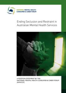 Ending Seclusion and Restraint in Australian Mental Health Services   A Position Statement by the