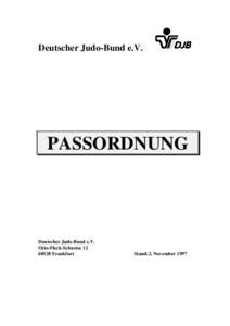 Deutscher Judo-Bund e.V.  PASSORDNUNG Deutscher Judo-Bund e.V. Otto-Fleck-Schneise 12