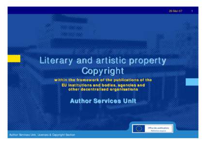 29-Mar-07  Literary and artistic property Copyright within the framework of the publications of the EU institutions and bodies, agencies and