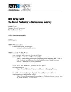 CIPR Spring Event: The Risk of Pandemics to the Insurance Industry March 27, 2015 Sheraton Phoenix Downtown Encanto Room, 2nd Level