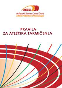 PRAVILA ZA ATLETSKA TAKMIČENJA Prevod iz IAAF Competiton Rules[removed]Podgorica, novembar 2012