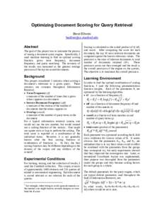 Optimizing Document Scoring for Query Retrieval Brent Ellwein  Abstract The goal of this project was to automate the process