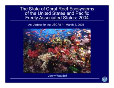 The State of Coral Reef Ecosystems of the United States and Pacific Freely Associated States: 2004 An Update for the USCRTF - March 3, 2005  Photo: Roland