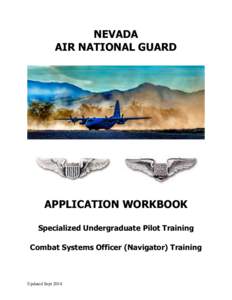 NEVADA AIR NATIONAL GUARD APPLICATION WORKBOOK Specialized Undergraduate Pilot Training Combat Systems Officer (Navigator) Training