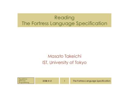 Reading The Fortress Language Specification Masato Takeichi IST, University of Tokyo