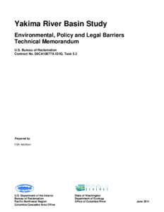 Yakima River Basin Study Environmental, Policy and Legal Barriers Technical Memorandum U.S. Bureau of Reclamation Contract No. 08CA10677A ID/IQ, Task 5.2