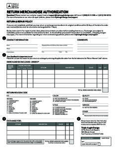 RETURN MERCHANDISE AUTHORIZATION  Questions? Please contact our customer support team at , toll free at or.. For more information on our return & repair poli