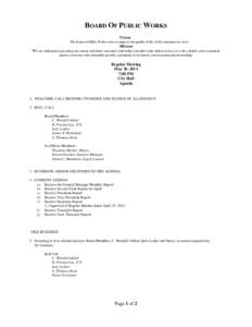 BOARD OF PUBLIC WORKS Vision The Board of Public Works exists to improve the quality of life of the customers we serve. Mission We are dedicated to providing our current and future customers with utility and other value 