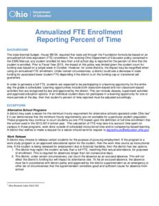 Annualized FTE Enrollment Reporting Percent of Time BACKGROUND The state biennial budget, House Bill 59, required that state aid through the Foundation formula be based on an annualized full-time equivalent (FTE) enrollm