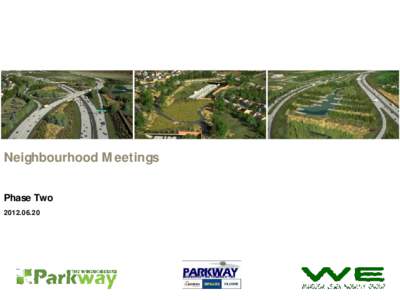 Neighbourhood Meetings Phase Two[removed] Overview: A ‘Parkway in a Prairie’ landscape philosophy + theme elements