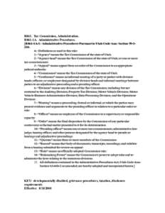 R861. Tax Commission, Administration. R861-1A. Administrative Procedures. [R861-1A-1. Administrative Procedures Pursuant to Utah Code Ann. Section[removed]A. Definitions as used in this rule: 1. 