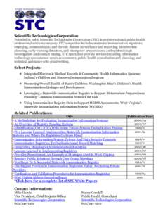 Scientific Technologies Corporation Founded in 1988, Scientific Technologies Corporation (STC) is an international public health professional services company. STC’s expertise includes statewide immunization registries