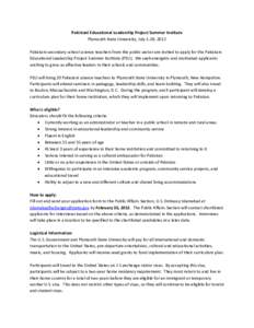 Pakistani Educational Leadership Project Summer Institute Plymouth State University, July 1-28, 2012 Pakistani secondary school science teachers from the public sector are invited to apply for the Pakistani Educational L