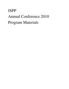 ISPP Annual Conference 2010 Program Materials WELCOME LETTER FROM THE PRESIDENT This year’s conference theme is “Making our World Anew: Political Psychology in an