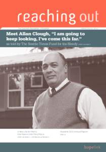 The Quarterly Newsletter of Hopelink  SPRiNG 2013 | vol. 33, No. 1 Meet Allan Clough, “I am going to keep looking, I’ve come this far.”