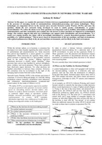 JOURNAL OF BATTLEFIELD TECHNOLOGY VOL 6, NO 2, JULYCENTRALISATION AND DECENTRALISATION IN NETWORK CENTRIC WARFARE Anthony H. Dekker1