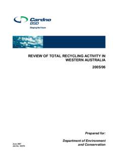 REVIEW OF TOTAL RECYCLING ACTIVITY IN WESTERN AUSTRALIA[removed]Prepared for: June 2007