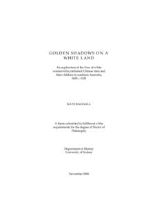 GOLDEN SHADOWS ON A WHITE LAND An exploration of the lives of white women who partnered Chinese men and their children in southern Australia, 1855—1915