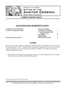 STATE EMPLOYEES’ RETIREMENT SYSTEM COMPLIANCE EXAMINATION For the Year Ended: June 30, 2013 Summary of Findings: • Compliance Examination