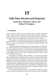 15 Valid-Time Selection and Projection Suchen Hsu, Christian S. Jensen, and Richard T. Snodgrass  1 Introduction