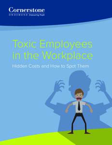 Organizational behavior / Human resource management / Occupational safety and health / Business ethics / Toxic workplace / Turnover / Workplace violence / Workplace bullying / Skill / Management / Social psychology / Employment