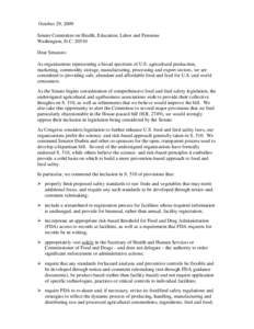 October 29, 2009 Senate Committee on Health, Education, Labor and Pensions Washington, D.C[removed]Dear Senators: As organizations representing a broad spectrum of U.S. agricultural production, marketing, commodity storag