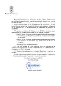 En sesión celebrada el día 21 de enero de 2013, la Mesa del Parlamento de Navarra, previa audiencia de la Junta de Portavoces, adoptó, entre otros, el siguiente Acuerdo: Visto el informe emitido por el Jefe del Servic