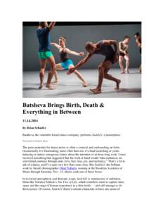 Batsheva Brings Birth, Death & Everything in BetweenBy Brian Schaefer Batsheva, the venerable Israeli dance company, performs Sadeh21, a masterpiece Photography by Stephanie Berger