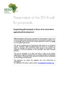 SEED Foundation’s 2016 call for proposals for pilot projects in favor of an innovative agricultural development aims at answering this question: how to encourage small structures with limited capacities of action to en