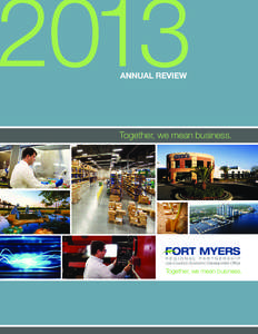 2013 ANNUAL REVIEW Together, we mean business.  Lee County’s Economic Development Office