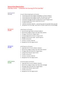 Sponsorship Opportunities East Bay Center - “Celebrate! An Evening On The East Bay” Launch Sponsor ($10,000)  A Launch (Presenting) Sponsor will receive: