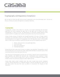 Cryptography and Regulatory Compliance We can help you make the right choices around cryptography across your technology stack. And we can help you achieve your policy and regulatory compliance objectives. Cryptography C