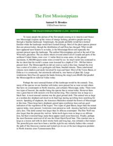 The First Mississippians Samuel O. Brookes USDA Forest Service THE PALEO INDIAN PERIOD 11,,950 B.C. To many people the picture of the first people coming in to America and thence into Mississippi conjures up the 