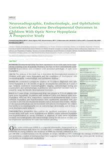 ARTICLE  Neuroradiographic, Endocrinologic, and Ophthalmic Correlates of Adverse Developmental Outcomes in Children With Optic Nerve Hypoplasia: A Prospective Study