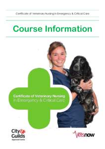 Certificate of Veterinary Nursing in Emergency & Critical Care  Course Information Certificate of Veterinary Nursing in Emergency & Critical Care