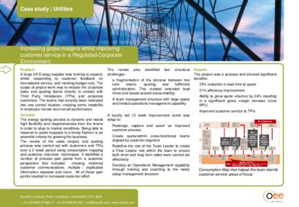 Case study | Utilities  Increasing gross margins whilst improving customer service in a Regulated Corporate Environment Problem