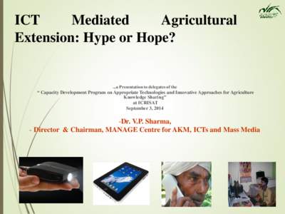 ICT Mediated Agricultural Extension: Hype or Hope?  ...a Presentation to delegates of the