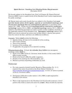 Quick Review: Sunshine Law Meeting Notice Requirements (November[removed]For boards subject to the Sunshine Law, Part I of Chapter 92, Hawaii Revised Statutes (HRS), here is a quick review of the Sunshine Law’s notice re