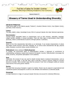 Tool Box of Ideas for Smaller Centres: Attracting, Welcoming & Retaining Immigrants to Your Community Resource Handout #4 Glossary of Terms Used in Understanding Diversity Aboriginal/Indigenous