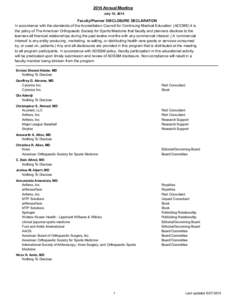 2014 Annual Meeting July 10, 2014 Faculty/Planner DISCLOSURE DECLARATION In accordance with the standards of the Accreditation Council for Continuing Medical Education (ACCME) it is the policy of The American Orthopaedic