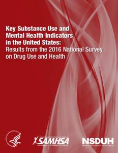 Key Substance Use and Mental Health Indicators in the United States: Results from the 2016 National Survey on Drug Use and Health